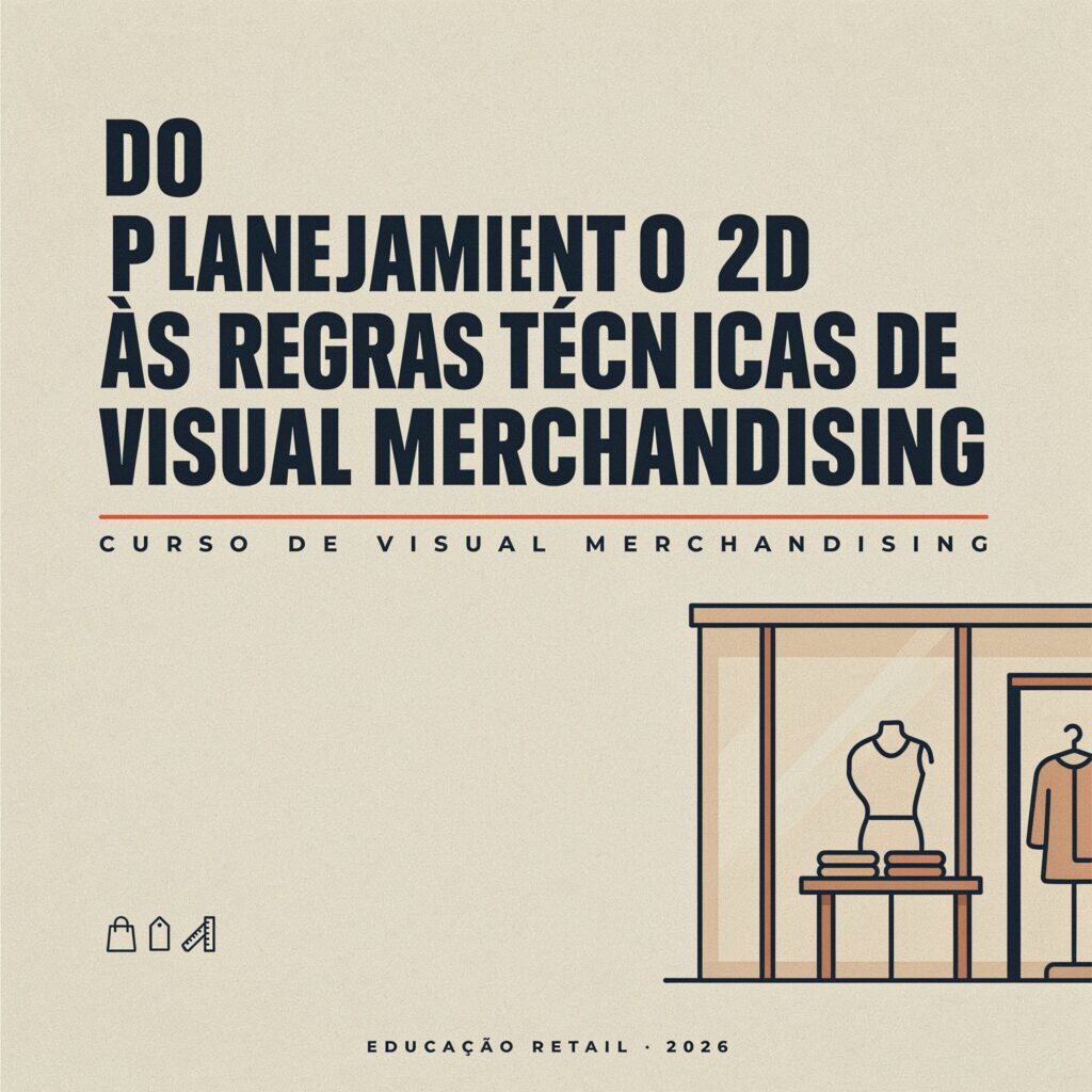 Do Planejamento 2D às Regras Técnicas de Visual Merchandising